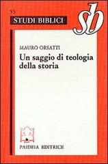 Un saggio di teologia della storia. Esegesi di Mt. I, 1-17 di Mauro Orsatti edito da Paideia