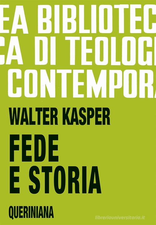Fede e storia di Walter Kasper edito da Queriniana
