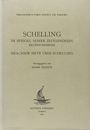 Im Spiegel Seiner Zeitgenossen Ergnzungsband. Melchior Meyrber Schelling di Friedrich W. Schelling edito da Ugo Mursia Editore