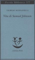 Vita di Samuel Johnson di Giorgio Manganelli edito da Adelphi