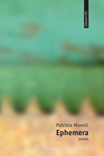 Ephemera di Patrizia L. Morelli edito da Edizioni ETS