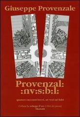 Provenzal: :nv:s:b:l: quattro racconti brevi, né veri né falsi di Giuseppe Provenzale edito da Montedit