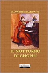 Il Notturno di Chopin di Salvatore Brandanu edito da La Riflessione