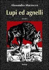 Lupi ed agnelli di Alessandro Marzocco edito da BastogiLibri