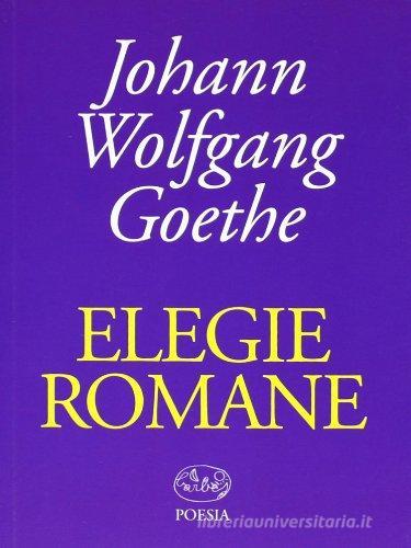 Elegie romane di Johann Wolfgang Goethe edito da Barbès