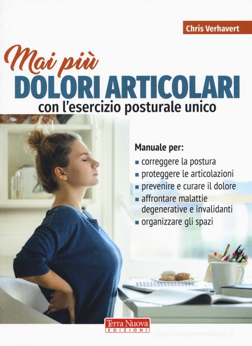 Mai più dolori articolari con l'esercizio posturale unico di Chris Verhavert edito da Terra Nuova Edizioni
