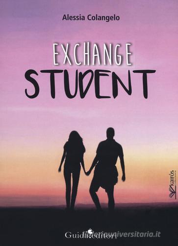 Exchange student di Alessia Colangelo edito da Guida