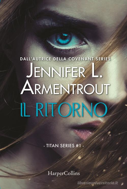 Il ritorno. Titan series vol.1 di Jennifer L. Armentrout edito da HarperCollins Italia