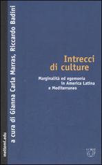 Intrecci di culture. Marginalità ed egemonia in America Latina e Mediterraneo edito da Booklet Milano