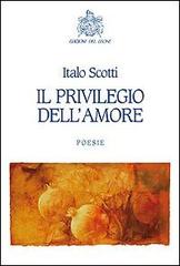 Il privilegio dell'amore di Italo Scotti edito da Edizioni del Leone