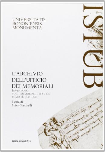 L' archivio dell'ufficio dei memoriali. Inventario vol.1.2 edito da Bononia University Press