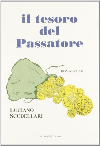Il tesoro del Passatore di Luciano Scudellari edito da Edizioni del Girasole
