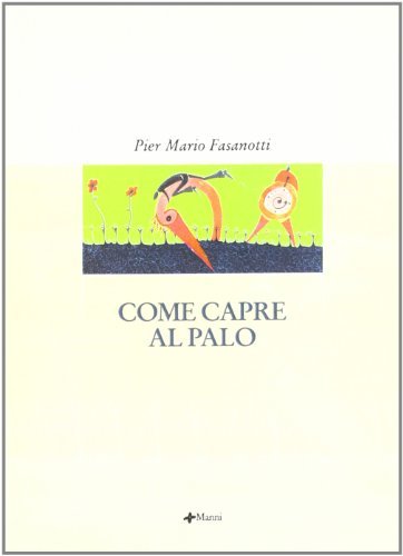 Come capre al palo di P. Mario Fasanotti edito da Manni