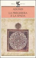 La preghiera e la spada di Adonis edito da Guanda