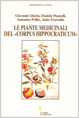 Le piante medicinali del «Corpus Hippocraticum» edito da Guerini e Associati