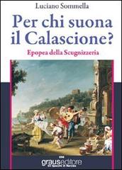 Libro Per chi suona il calascione? Epopea della scugnizzeria di Luciano Sommella Gli specchi di Narciso di Graus Edizioni