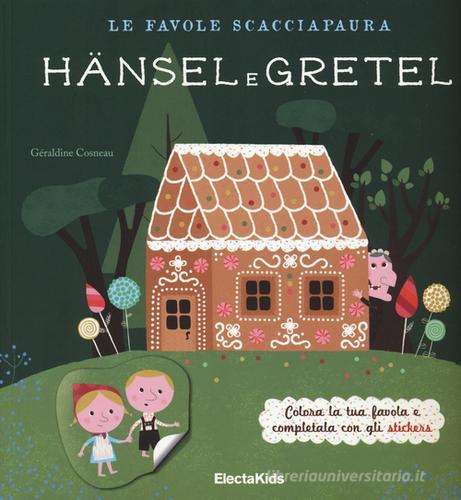 Le favole scacciapaura. Hansel e Gretel-Cappuccetto Rosso di Marie Paruit, Géraldine Cosneau edito da Mondadori Electa