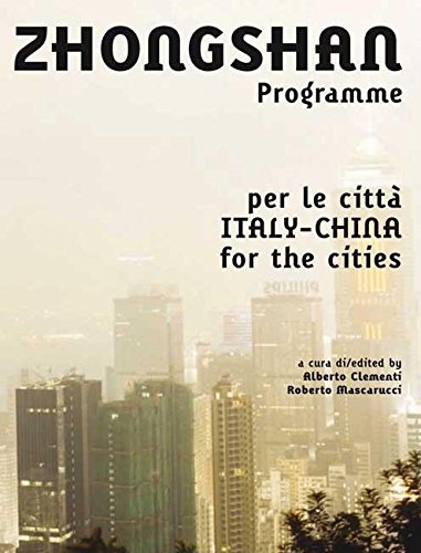 Progetto Zhongshan. Italia-Cina un programma per le città-Zhongshan project. Italy-China a program for the cities. Ediz. bilingue edito da Listlab