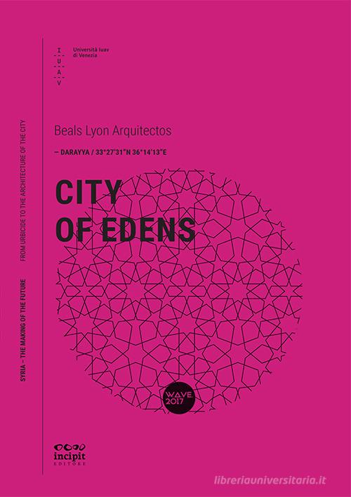 City of edens di Alejandro Beals, Loreto Lyon edito da Università Iuav di Venezia