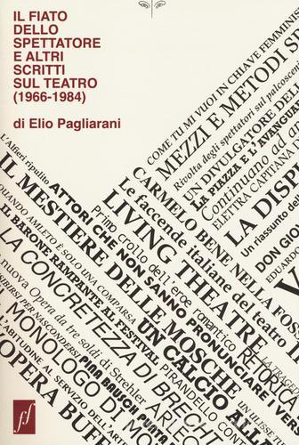 Il fiato dello spettatore e altri scritti sul teatro (1966-1984) di Elio Pagliarani edito da L'orma