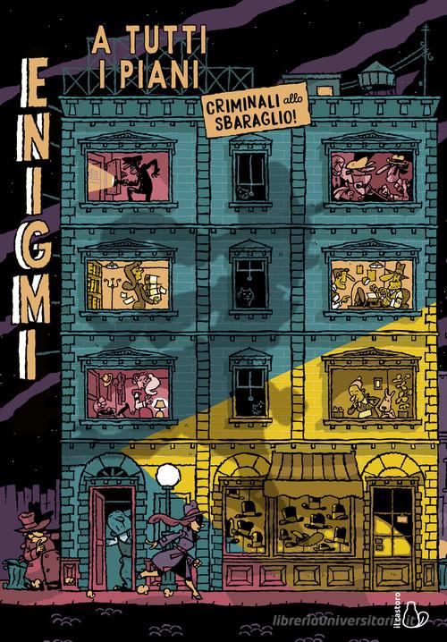 Enigmi a tutti i piani. Criminali allo sbaraglio! di Paul Martin edito da Il Castoro