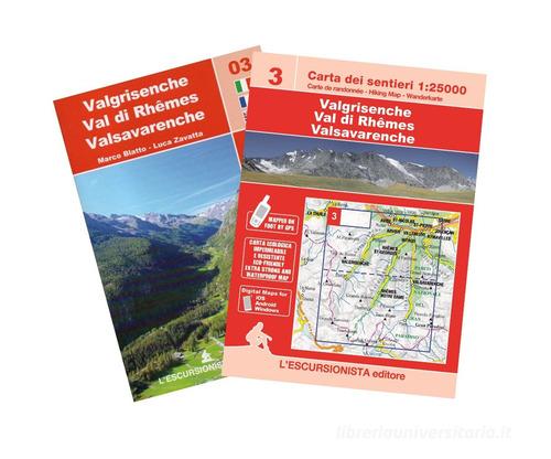 Valgrisenche-Val di Rhemes-Valsavarenche. Scala 1:25.000. Con Carta geografica ripiegata di Marco Blatto, Luca Zavatta edito da L'Escursionista