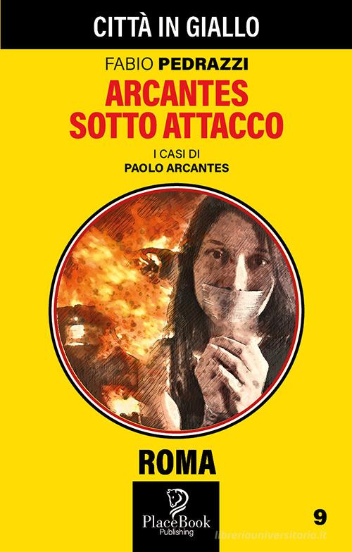 Arcantes sotto attacco. I casi di Paolo Arcantes vol.9 di Fabio Pedrazzi edito da ARPOD