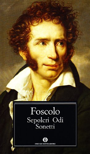 Sepolcri-Odi-Sonetti di Ugo Foscolo edito da Mondadori