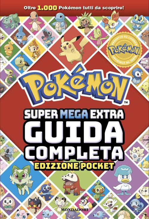 Pokémon. Super mega extra guida completa. Ediz. pocket edito da Mondadori