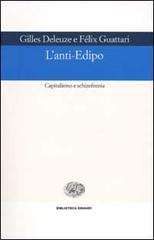 L' anti-Edipo. Capitalismo e schizofrenia di Gilles Deleuze, Félix Guattari edito da Einaudi