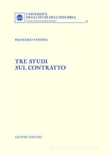 Tre studi sul contratto di Francesco Venosta edito da Giuffrè