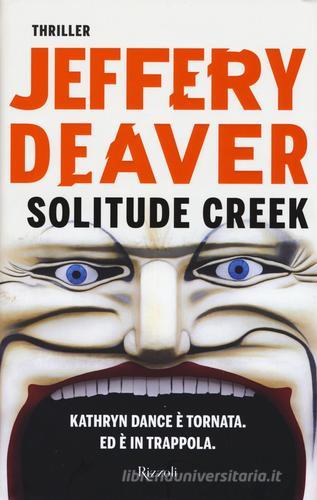 Solitude Creek di Jeffery Deaver edito da Rizzoli
