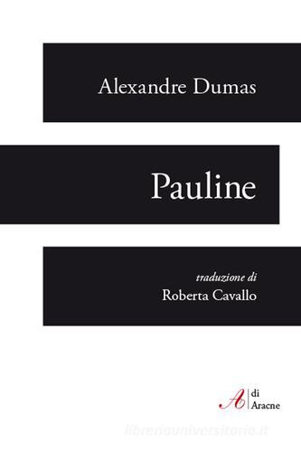 Pauline di Alexandre Dumas edito da Aracne
