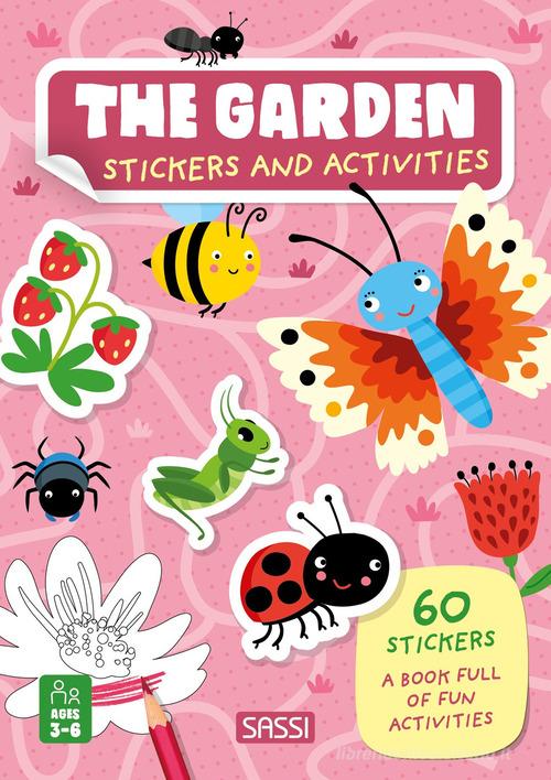 The garden. Stickers and activities. Ediz. a colori di Valentina Bonaguro, Matteo Gaule edito da Sassi