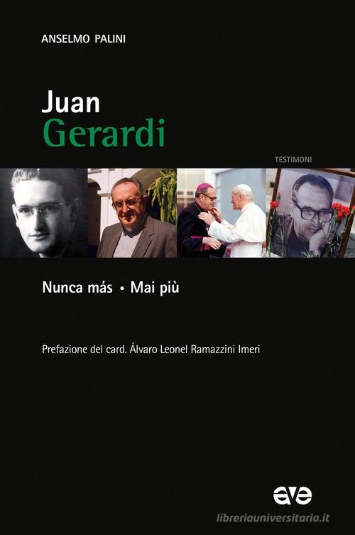 Juan Gerardi. Nunca más. Mai più di Anselmo Palini edito da AVE