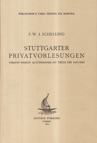 Stuttgarter Privatvorlesungen. Version inédite accompagnée du texte des oeuvres di Friedrich W. Schelling edito da Ugo Mursia Editore