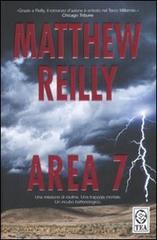 Area 7 di Matthew Reilly edito da TEA