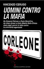 Uomini contro la mafia di Vincenzo Ceruso edito da Newton Compton