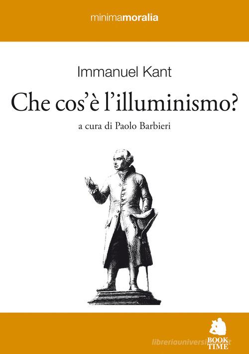 Che cos'è l'illuminismo? Testo tedesco a fronte di Immanuel Kant edito da Book Time