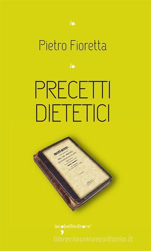 Precetti dietetici di Pietro Fioretta edito da Iacobellieditore