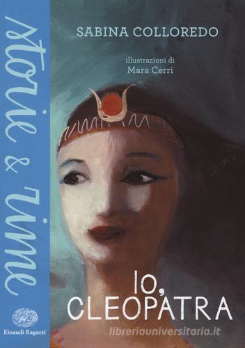 Io, Cleopatra di Sabina Colloredo edito da Einaudi Ragazzi