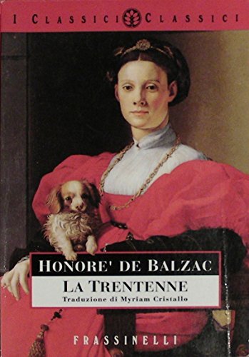 La trentenne di Honoré de Balzac edito da Sperling & Kupfer