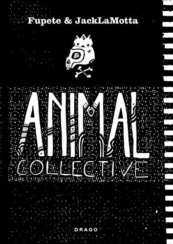 Animal collective di Fupete, Jack La Motta edito da Drago (Roma)