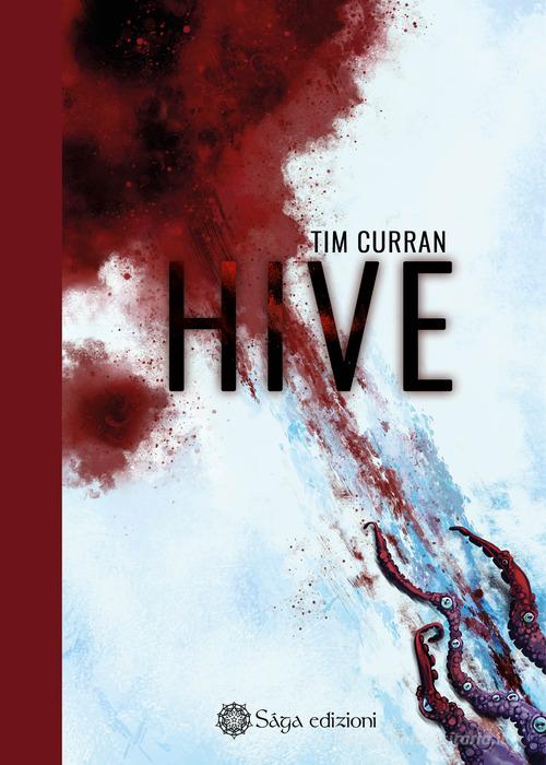 Hive di Tim Curran edito da Saga