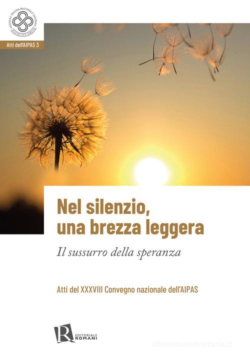 Nel silenzio, una brezza leggera. Il sussurro della speranza edito da Editoriale Romani