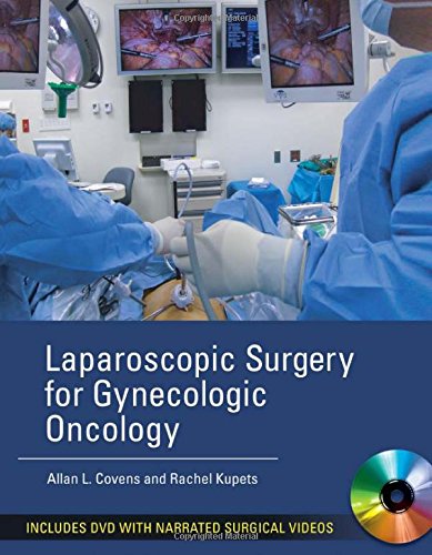 Laparoscopic surgery for gynecologic oncology. Con DVD di Allan L. Covens, Rachel Kupets edito da McGraw-Hill Education