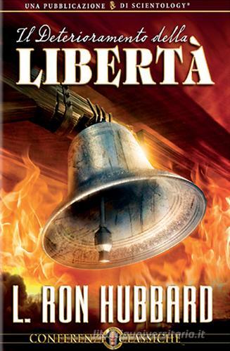 Il deterioramento della libertà. Audiolibro. CD Audio di L. Ron Hubbard edito da New Era Publications Int.
