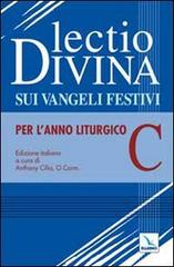 Lectio divina sui Vangeli festivi. Per l'Anno liturgico C. Meditando giorno e notte nella legge del Signore edito da Editrice Elledici