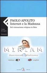 Internet e la Madonna. Sul visionarismo religioso in Rete di Paolo Apolito edito da Feltrinelli