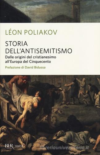 Storia dell'antisemitismo vol.1 di Léon Poliakov edito da Rizzoli
